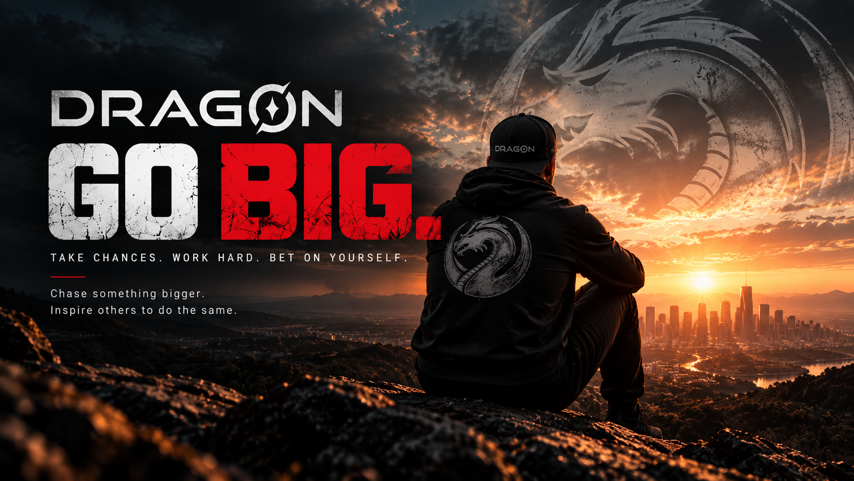 DRAG0N — Go Big. Take chances. Work hard. Bet on yourself.